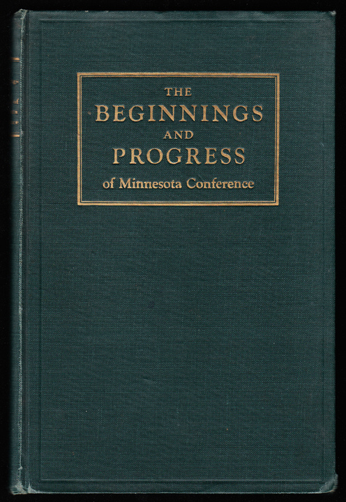 The beginnings and progress of Minnesota Conference of the Lutheran Augustana Synod of America.