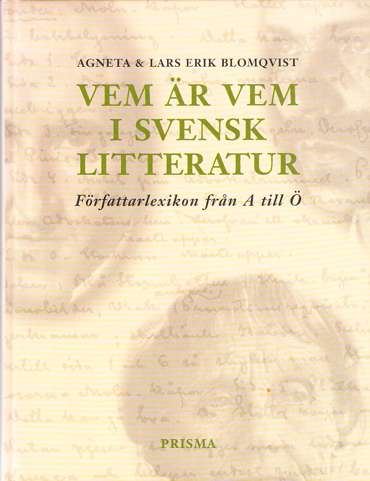 Vem är vem i svensk litteratur. Författarlexikon från A till Ö. [Utg. av] Prisma.