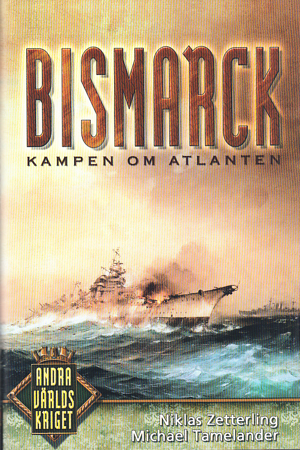 Bismarck. Kampen om Atlanten. [Utg. av] Norstedts / Svenskt Militärhistoriskt bibliotek