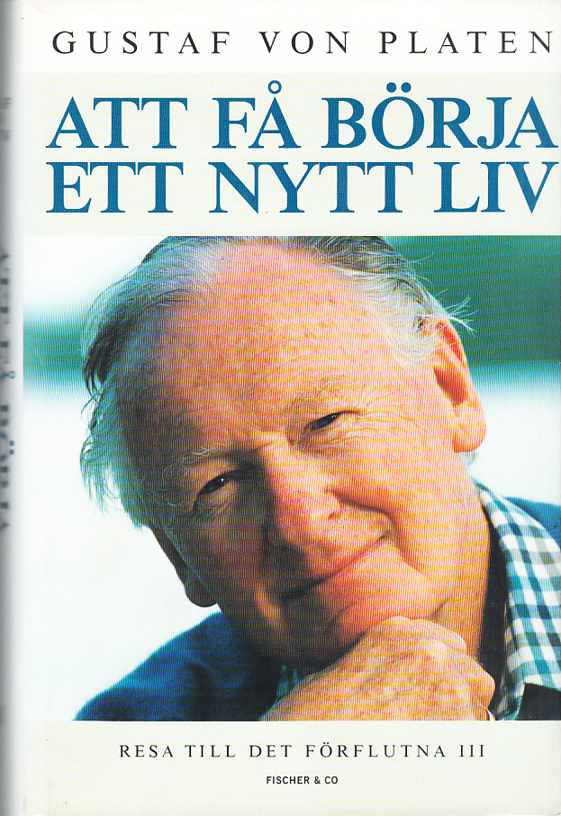 Att få börja ett nytt liv. Resa till det förflutna III. [Utg. av] Fischer & Co.