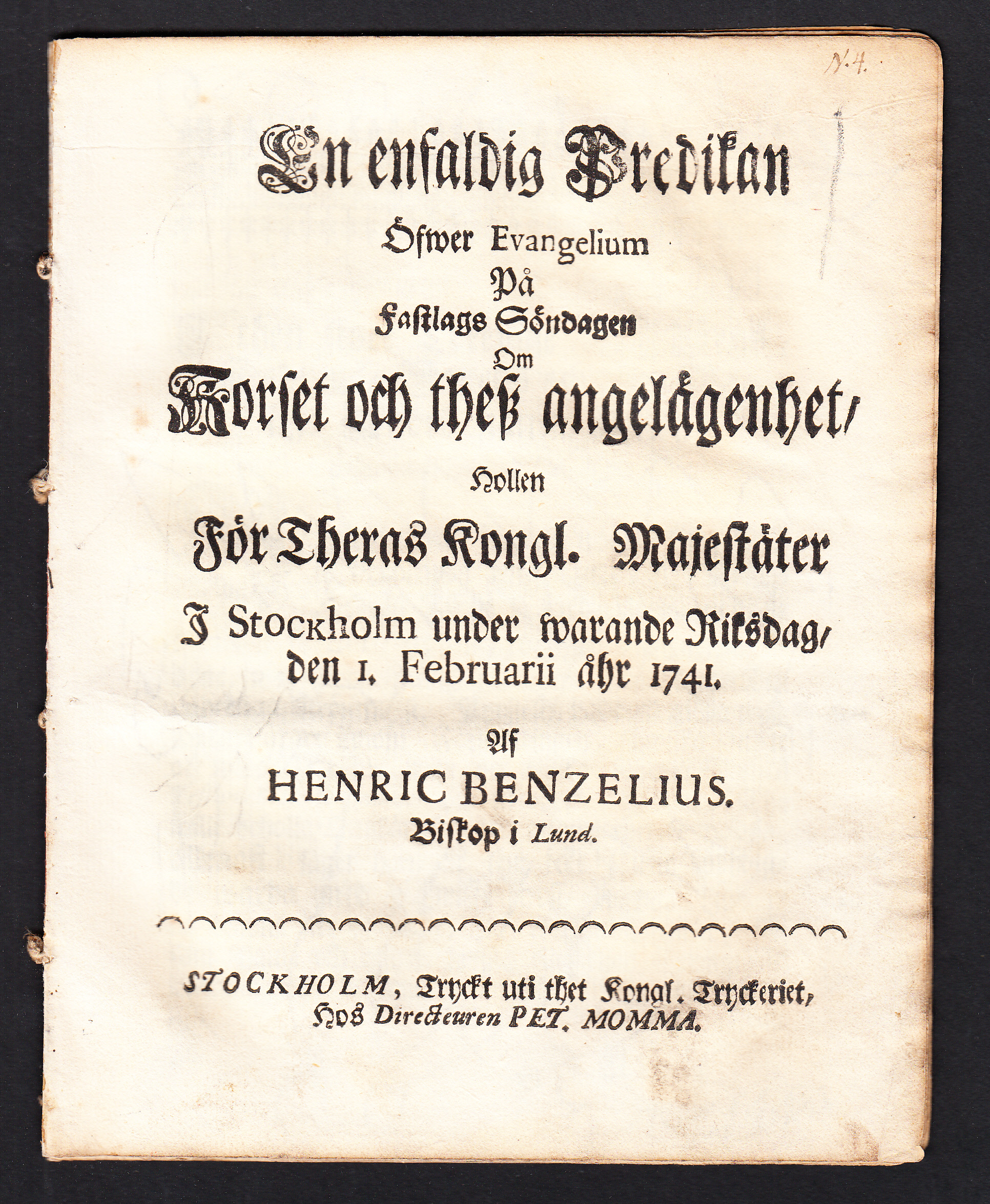 En enfaldig predikan öfwer evangelium på fastlags söndagen om korset och thesz angelägenhet, hollen för theras kongl. majestäter i Stockholm under warande riksdag, den 1. februarii åhr 1741. Af Henric Benzelius. ...