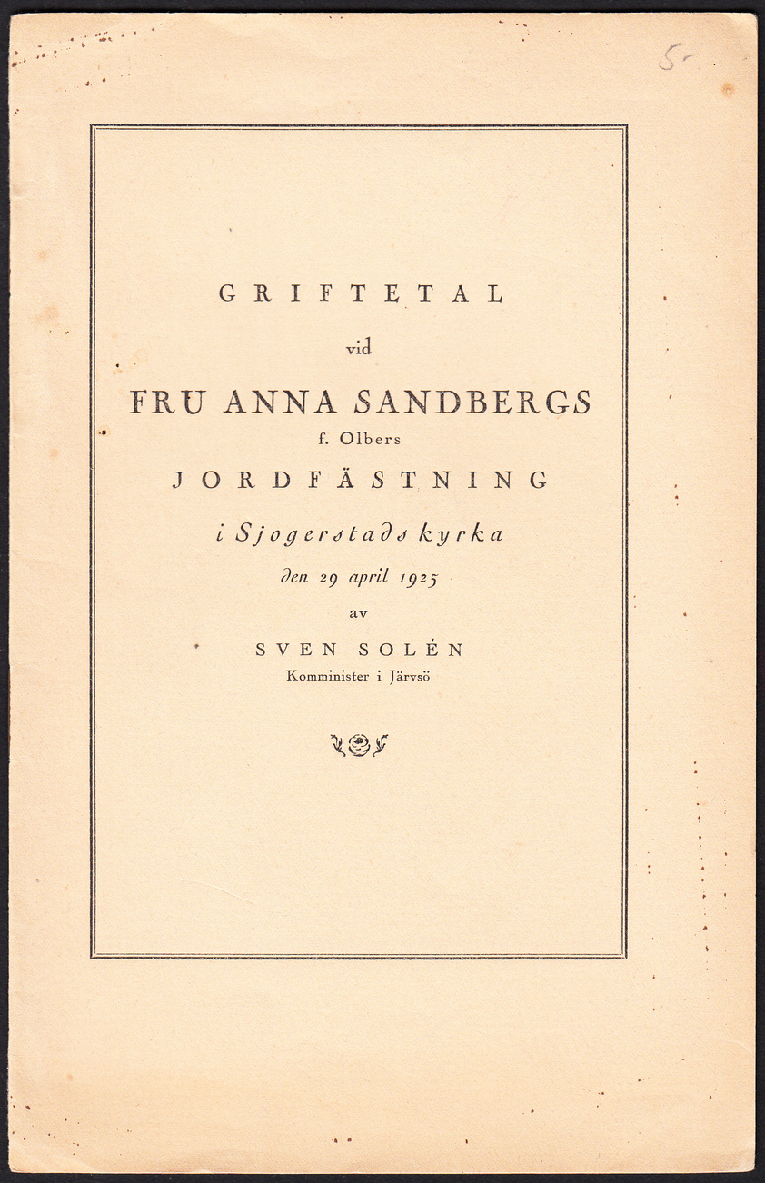 Griftetal vid Fru Anna Sandbergs, f. Olbers, jordfästning i Sjogerstads kyrka den 29 april 1925 av Sven Solén ...