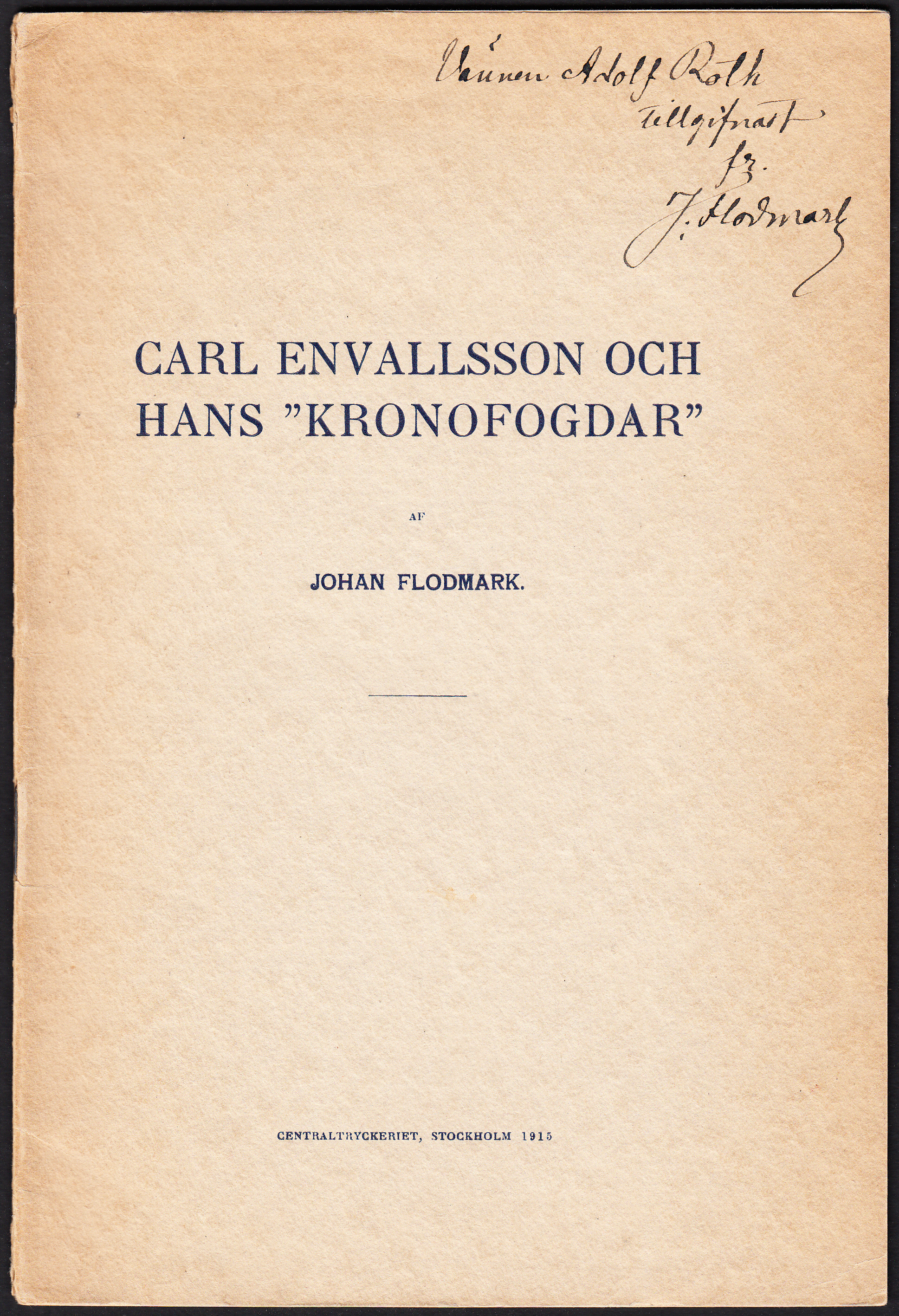 Carl Envallsson och hans ‘kronofogdar’ af Johan Flodmark.