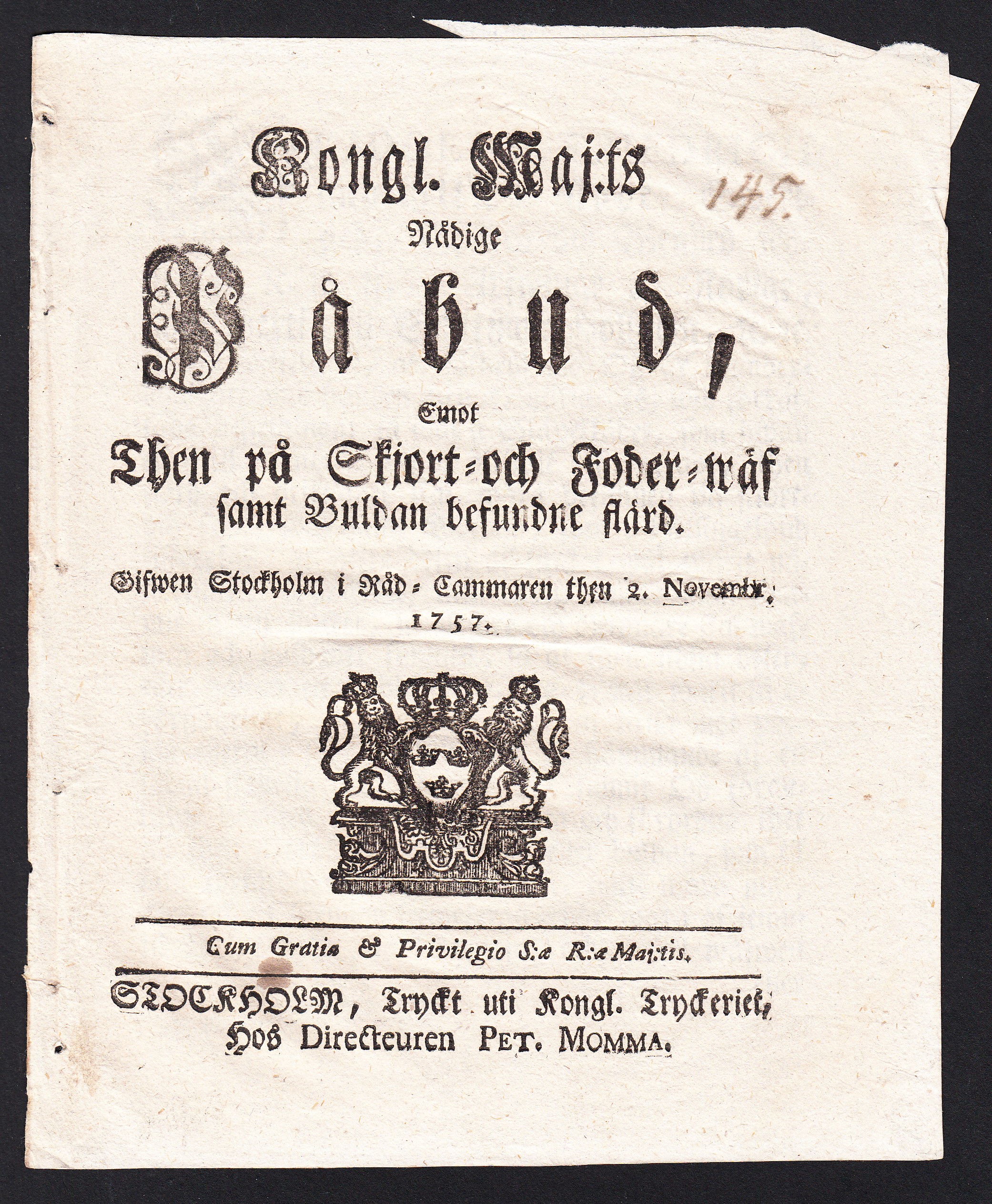 Kongl. maj:ts nådige Påbud, Emot Then på Skjort- och Foder-wäf samt Buldan befundne flärd. Gifwen Stockholm i Råd-Cammaren then 2. novembr. 1757.