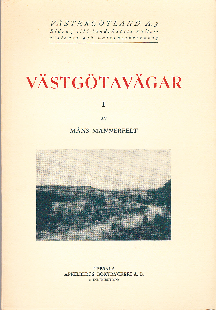 Västgötavägar. I. Allmän översikt och tiden till mitten av 1600-talet.