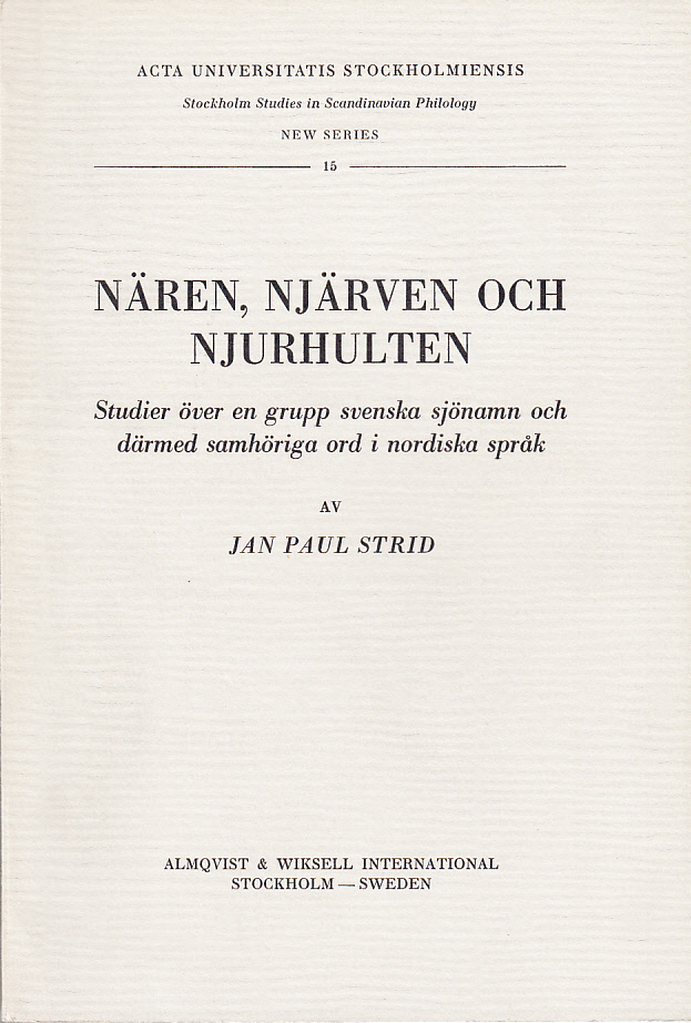 Nären, Njärven och Njurhulten. Studier över en grupp svenska sjönamn och därmed samhöriga ord i nordiska språk.