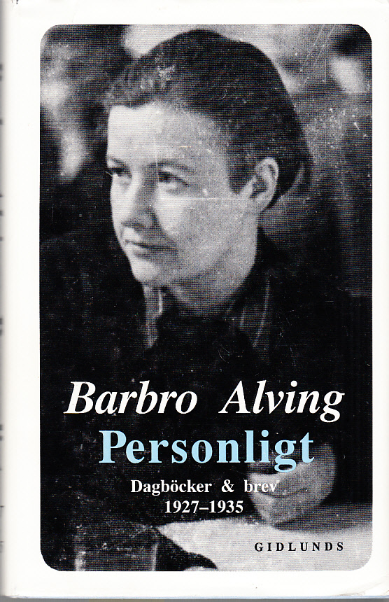 Personligt. Dagböcker och brev. 1927-1935. Sammanstälda av Ruffa Alving-Olin och Birgit Petri. [Utg. av] Gidlunds.