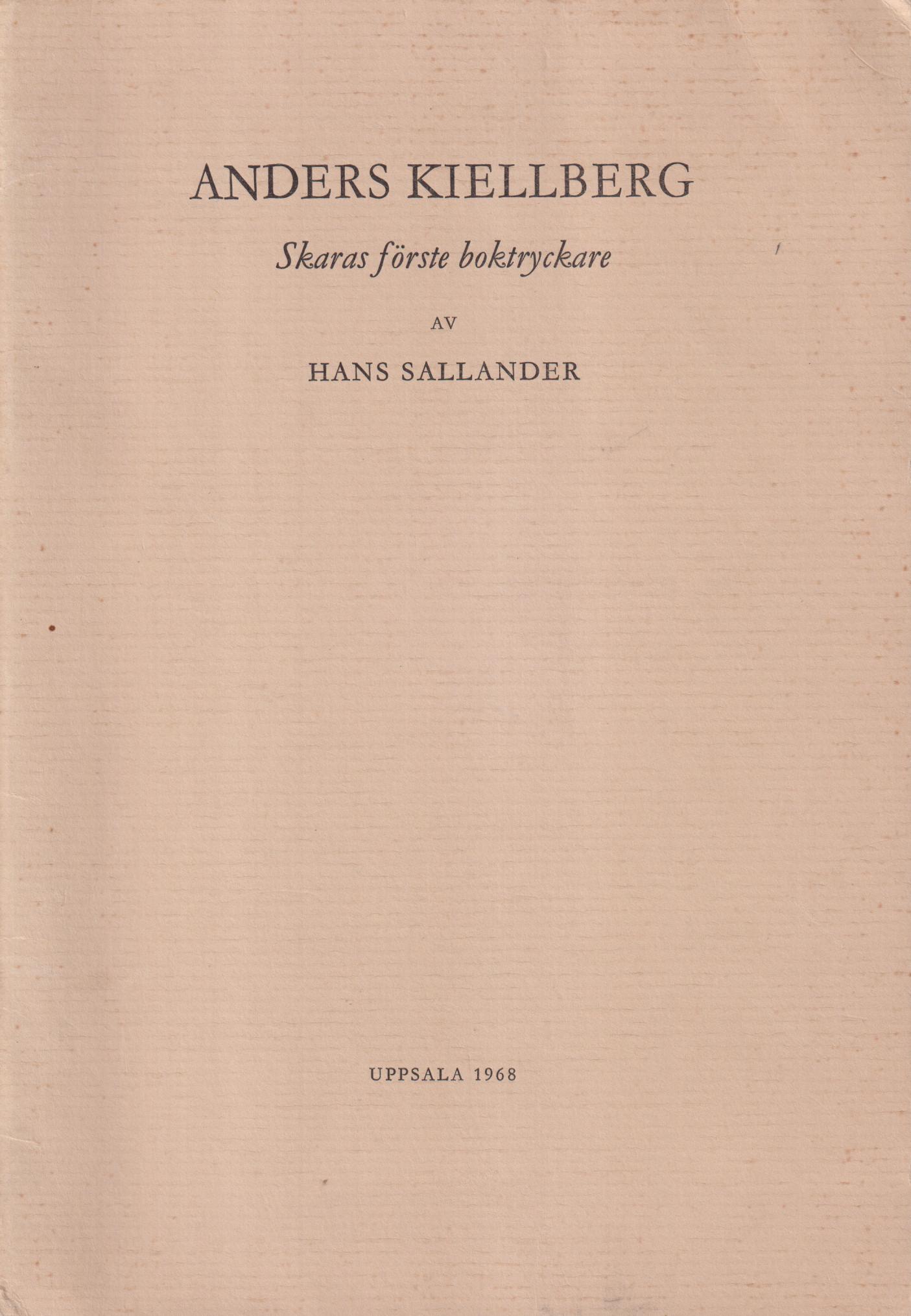 Anders Kiellberg. Skaras förste boktryckare [= rubrik].