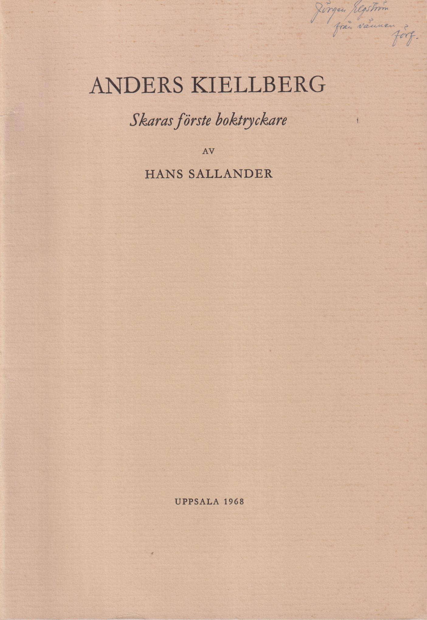 Anders Kiellberg. Skaras förste boktryckare [= rubrik].