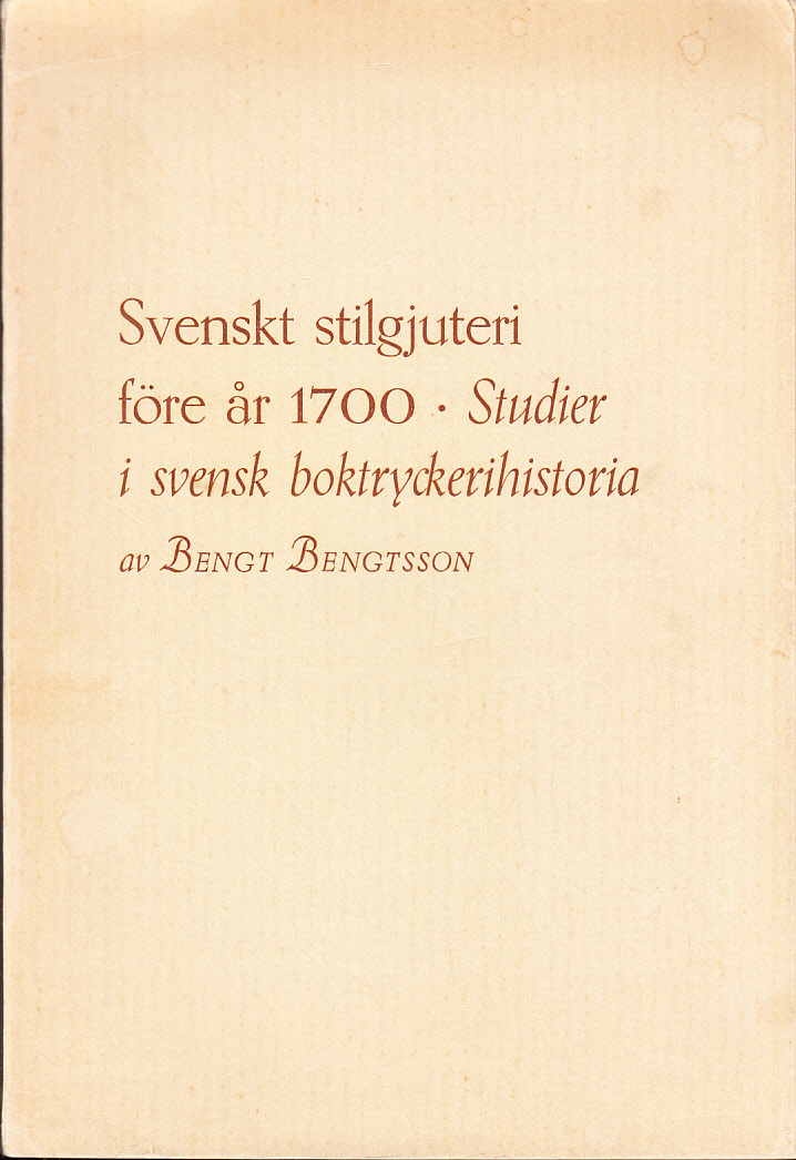 Svenskt stilgjuteri före år 1700. Studier i svensk boktryckerihistoria. [Utg. av] Skolan för bokhantverk.
