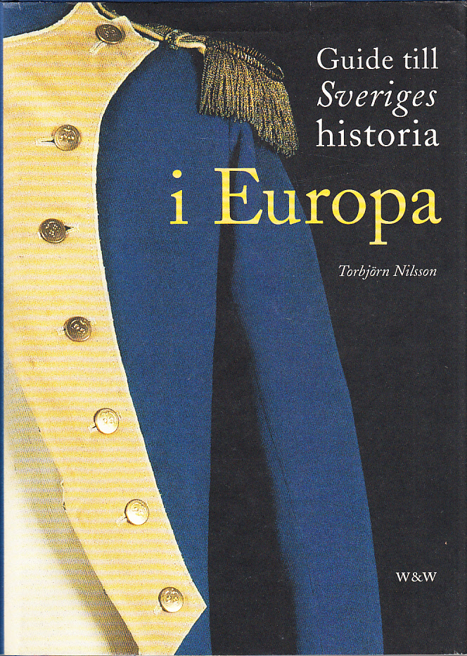 Guide till Sveriges historia i Europa. [Utg. av] Wahlström & Widstrand.
