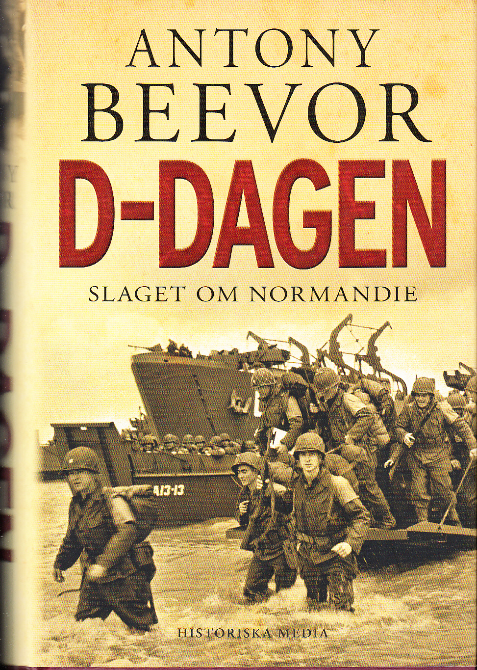 D-dagen. Slaget om Normandie. Översättning: Kjell Waltman. [Utg. av] Historiska Media.
