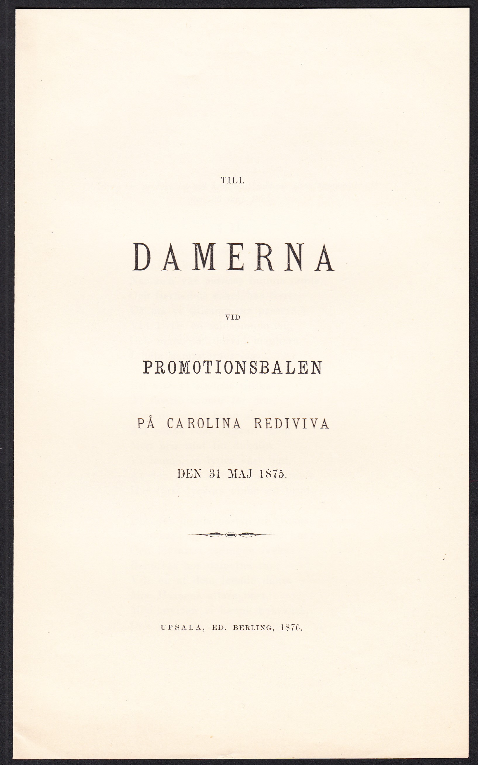 Till damerna vid promotionsbalen på Carolina Rediviva den 31 maj 1875.