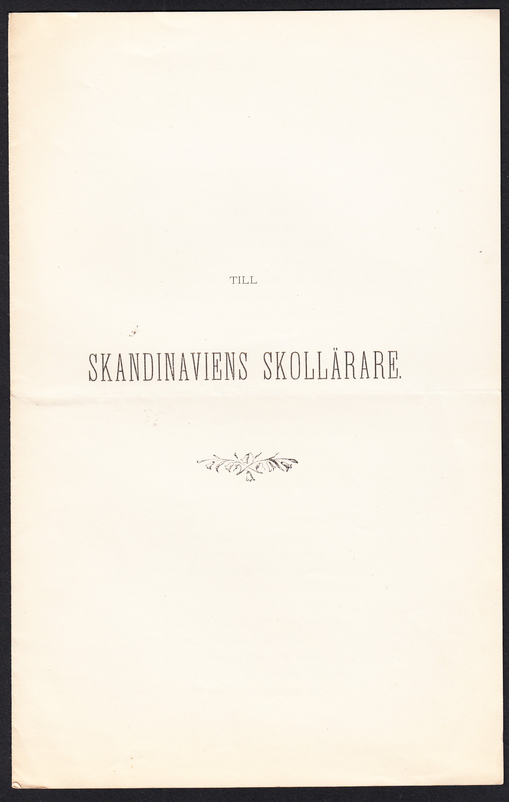 Till Skandinaviens skollärare.