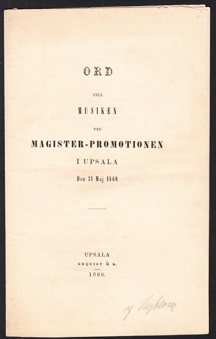 Ord till musiken vid magister-promotionen i Upsala den 31 maj 1860.