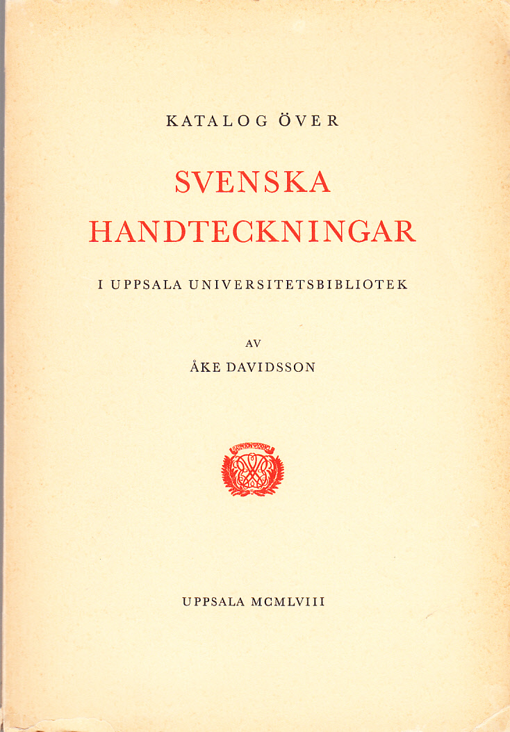 Katalog över svenska handteckningar i Uppsala universitetsbibliotek. Katalog der Schwedischen handzeichnungen in der universitätsbibliothek zu Uppsala.