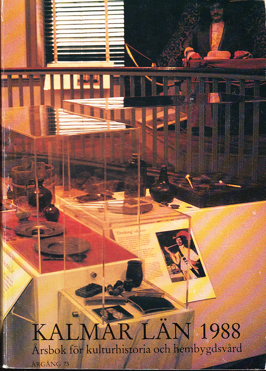 Kalmar län 1988. Årsbok för kulturhistoria och hembygdsvård. [Utg. av] Kalmar läns fornminnesförening.