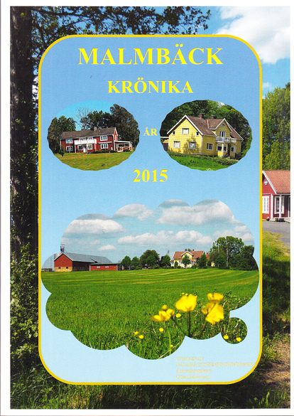 Malmbäck krönika år 2015. Utgiven av Malmbäcks hembygdsförening