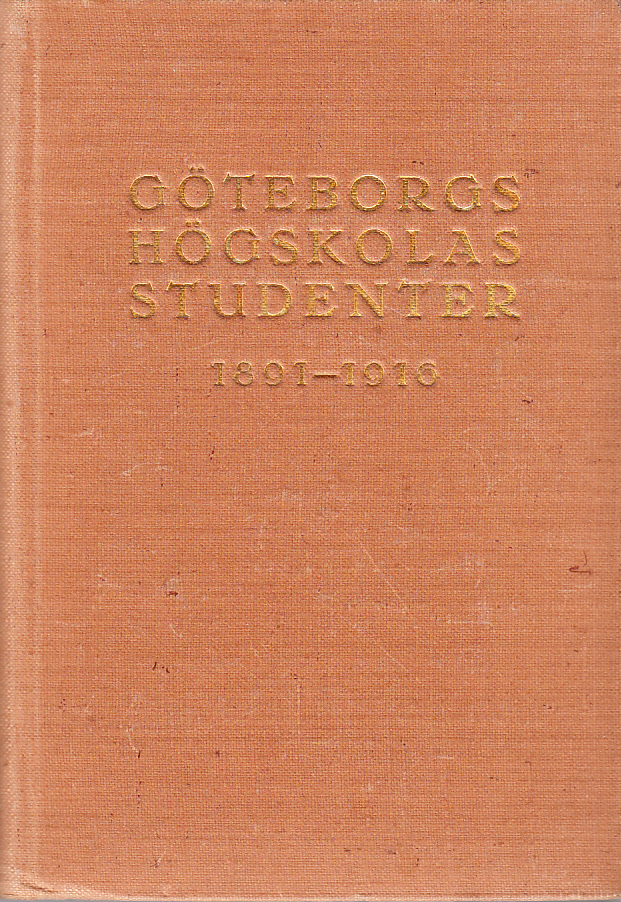 Göteborgs högskolas studenter 1891-1916. Biografisk matrikel.