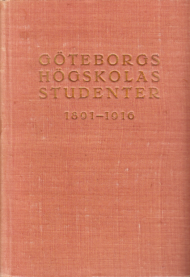 Göteborgs högskolas studenter 1891-1916. Biografisk matrikel.