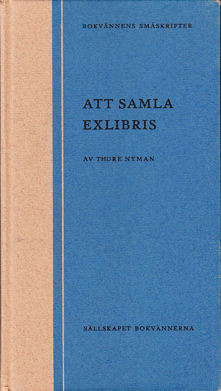 Att samla exlibris. [Utg. av] Sällskapet Bokvännerna.