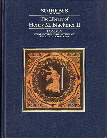 The library of Henry Myron Blackmer II. Days of sale: Wednesday 11th, Thursday 12th, Friday 13th October 1989 ... New Bond Street, London W1 ...