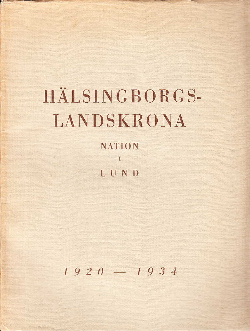 Hälsingborgs-Landskrona nation i Lund 1920-1934.