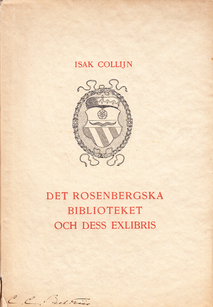 Det Rosenbergska biblioteket och dess exlibris. En bibliotekshistorisk studie af Isak Collijn. [Utg. av] Föreningen för bokhandtverk.