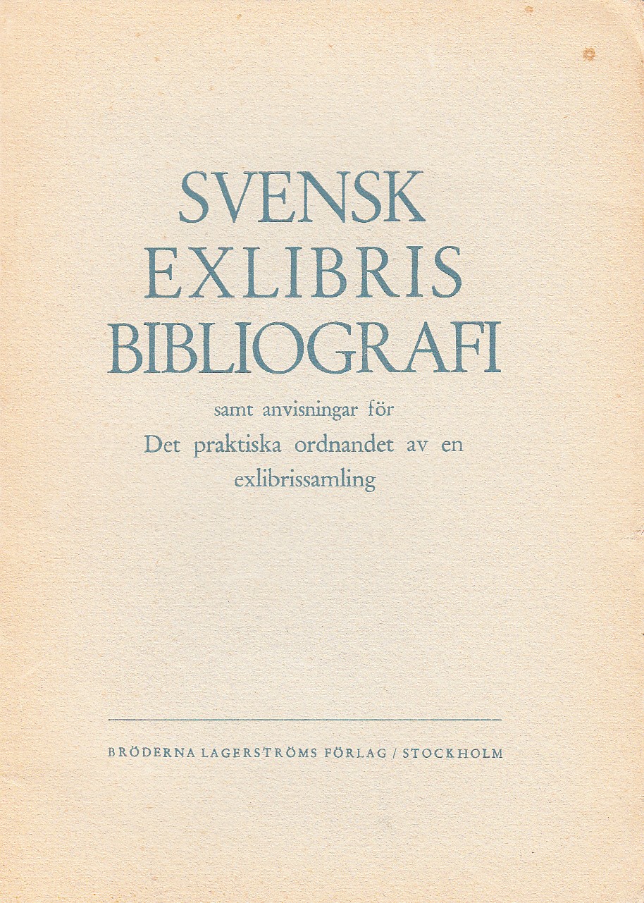 Svenska Exlibrisbibliografi samt anvisningar för det praktiska ordnandet av en exlibrissamling.