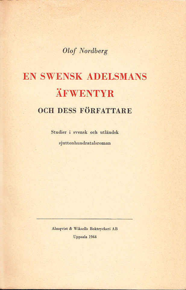 En swensk adelsmans äfwentyr och dess författare. Studier i svensk och utländsk sjuttonhundratalsroman. Akademisk avhandling.