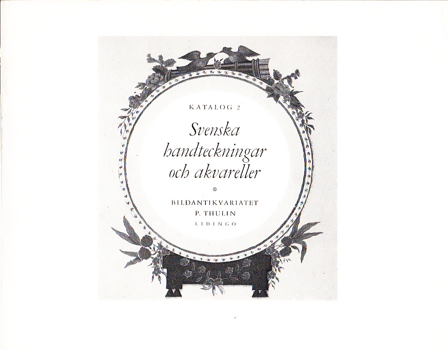 Katalog 2. Svenska handteckningar och akvareller. [Utg. av] Bildantikvariatet P. Thulin, Lidingö [= omslagstitel].