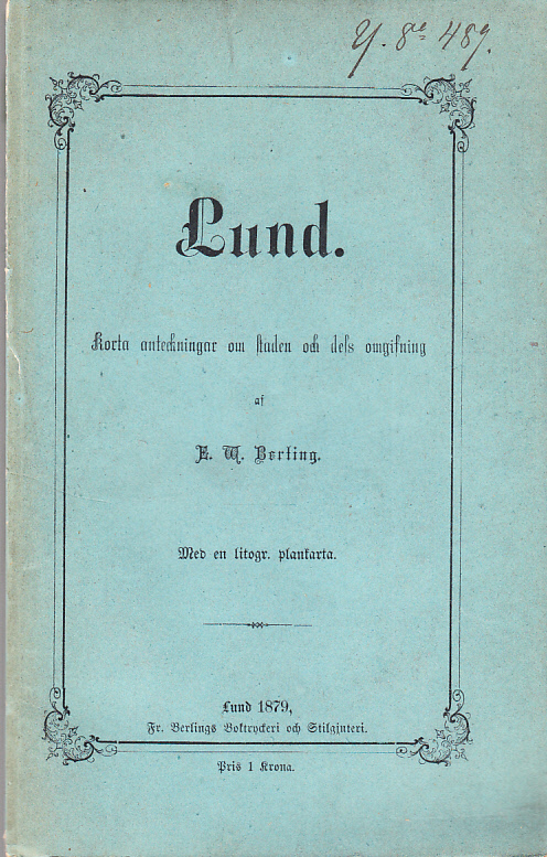 Lund. Korta anteckningar om staden och dess omgifning af E.W. Berling. Med en litogr. plankarta.