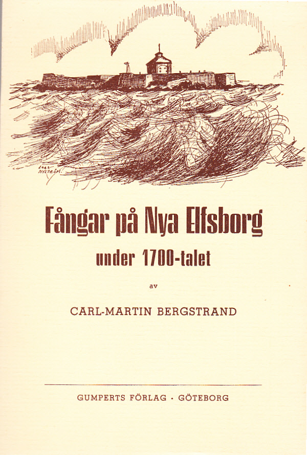 Fångar på Nya Elfsborg under 1700-talet. [Utg. av] Gumperts förlag.