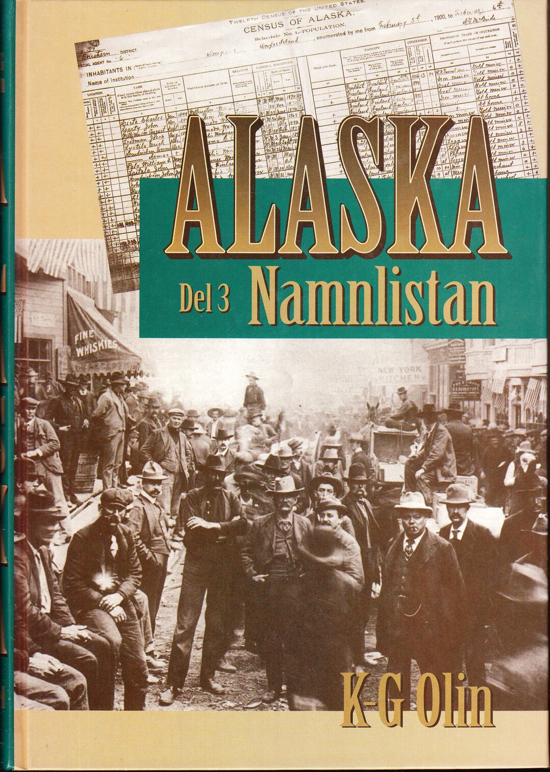 Alaska. Del 3. Namnlistan. Vad gjorde farfar i Alaska?