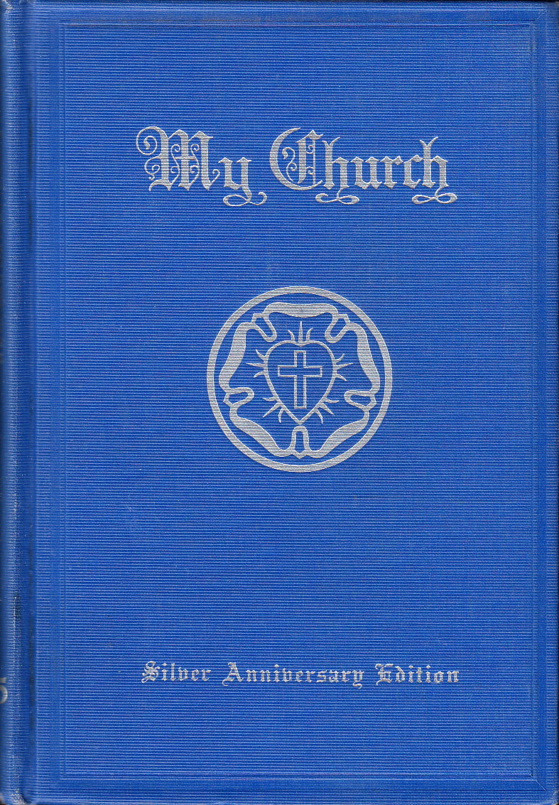 My Church. A Yearbook of the Lutheran Augustana Synod of North America. Volume XXV. Silver Anniversary Edition.