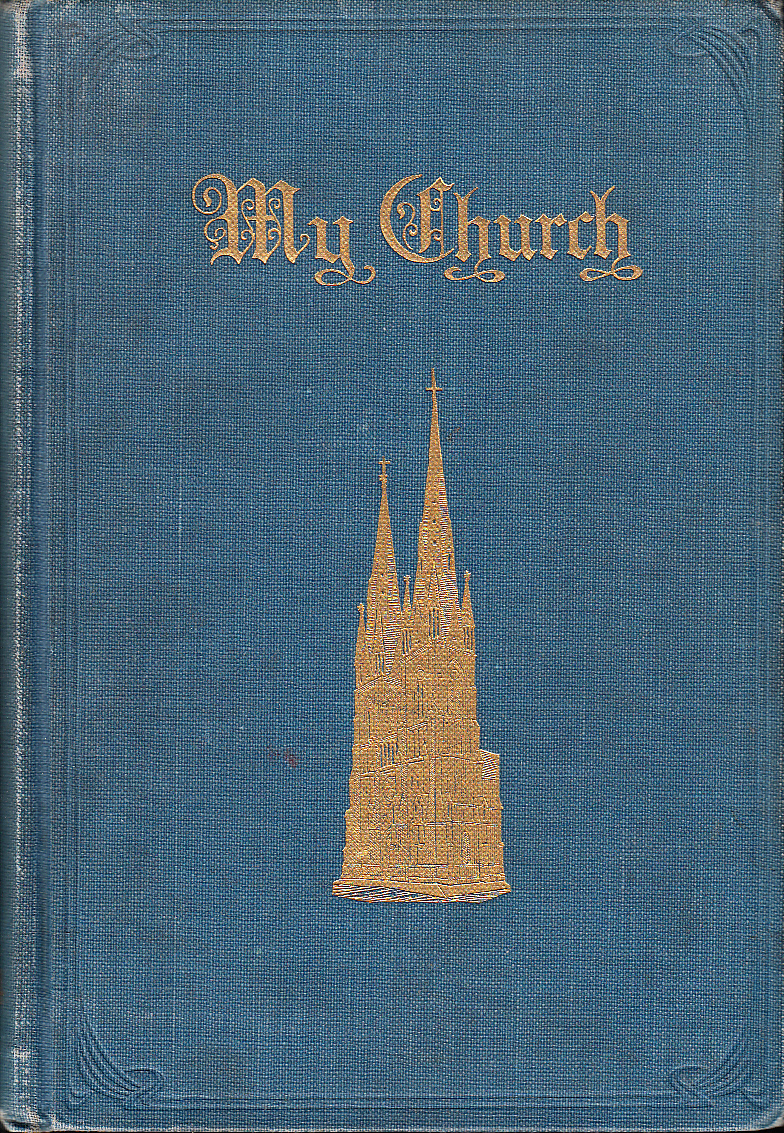 My Church. An illustrated Lutheran manual, pertaining principally to the history, work, and spirit of the Augustana synod. Volume XIV.