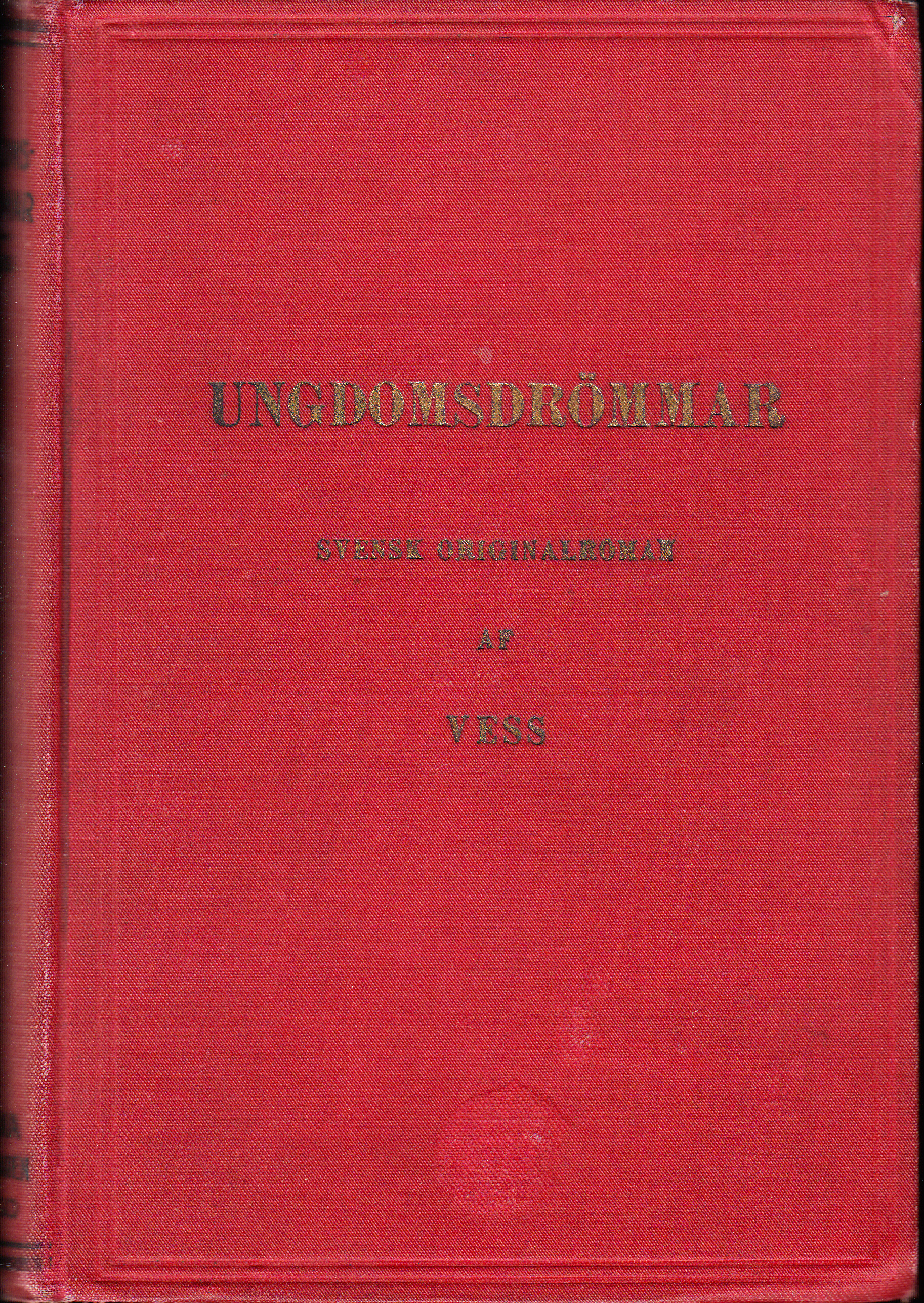 Ungdomsdrömmar. Svensk originalroman af Vess.