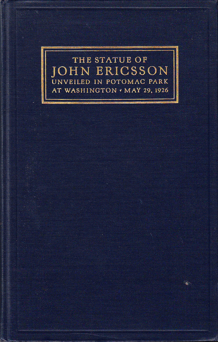Proceedings at the unveiling of the statue of John Ericsson in Potomac park, Washington, D.C. Under the auspices of the John Ericsson memorial commission. May 29, 1926.