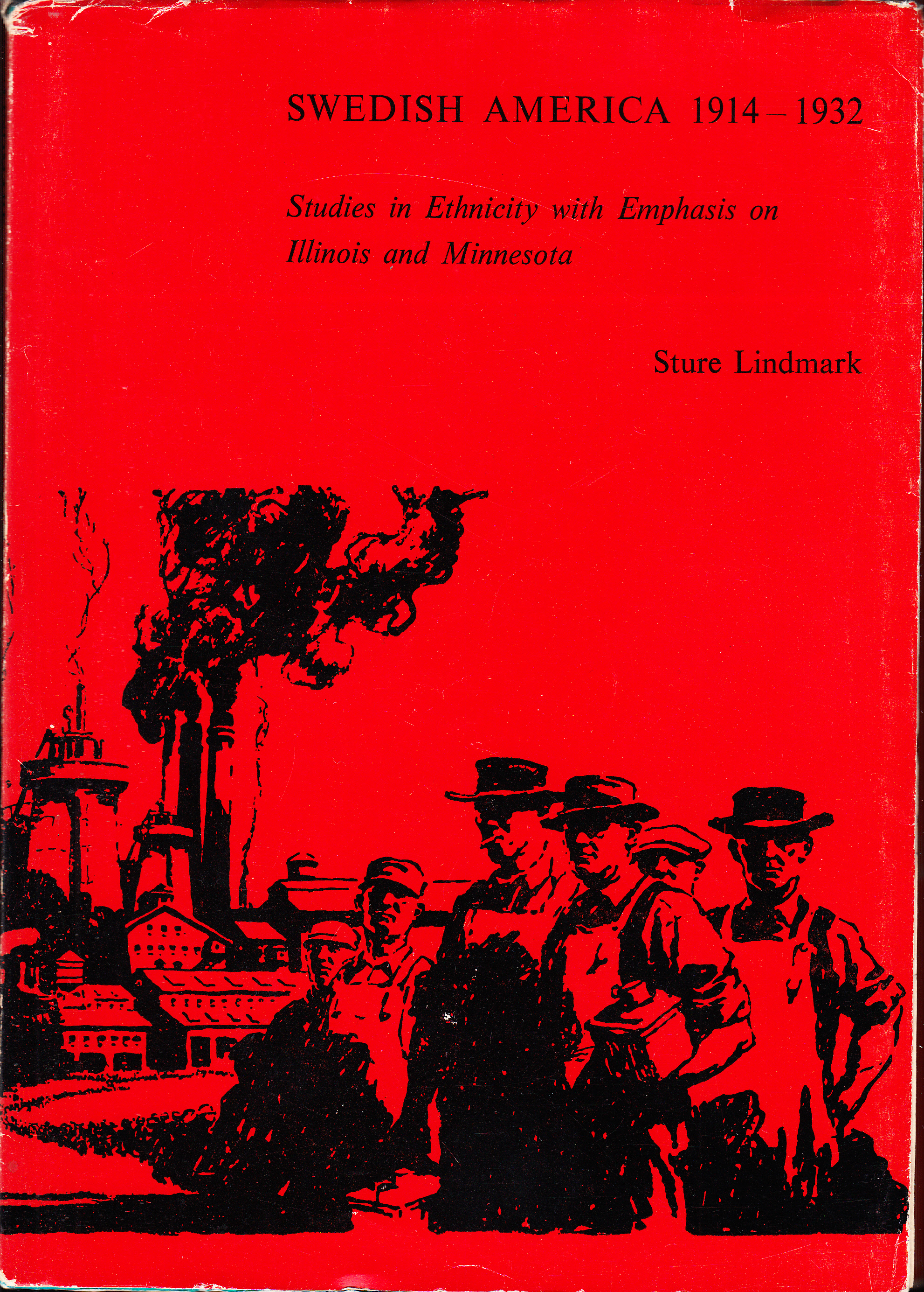 Swedish America, 1914-1932. Studies in ethnicity with emphasis on Illinois and Minnesota. [Utg. av] Läromedelsförlagen.