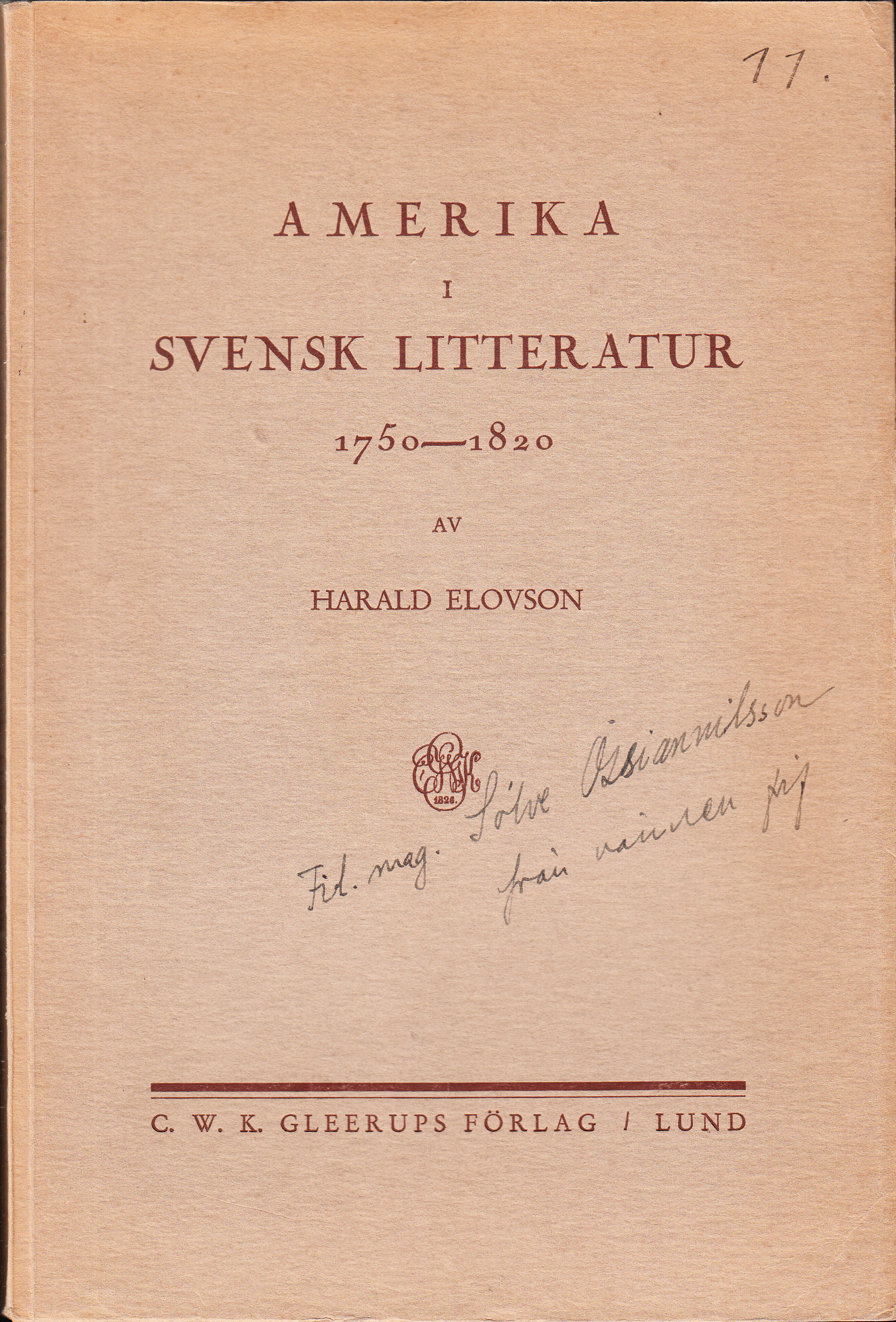 Amerika i svensk litteratur 1750-1820. En studie i komparativ litteraturhistoria av Harald Elovson.
