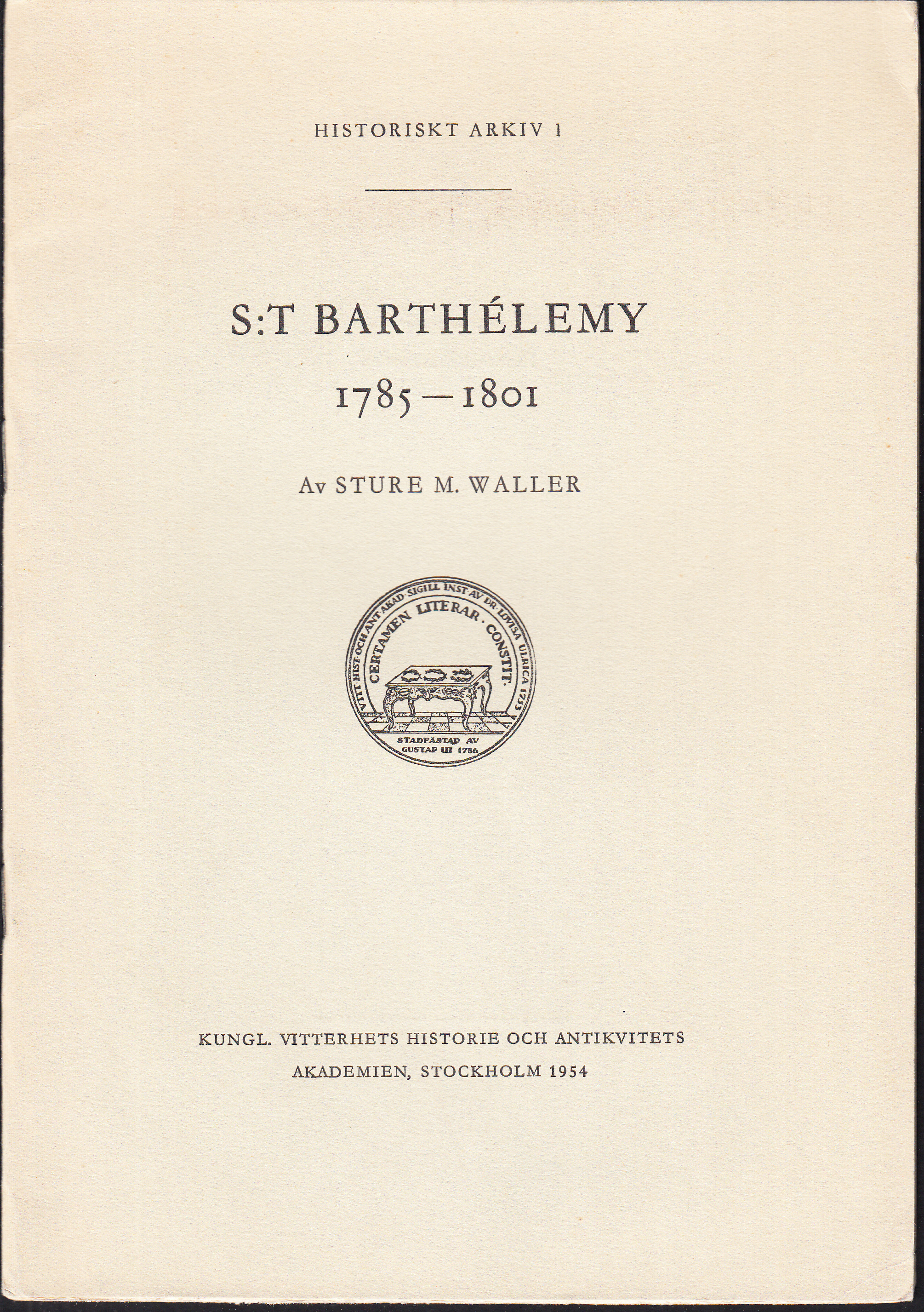 S:t Barthélemy 1785-1801. Yttre förhållanden; handelspolitik och statsfinansiell betydelse [= rubrik].