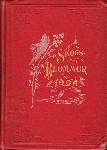Skogsblommor. Illustrerad kalender för 1906. Utgifven af Jos. P-ll.