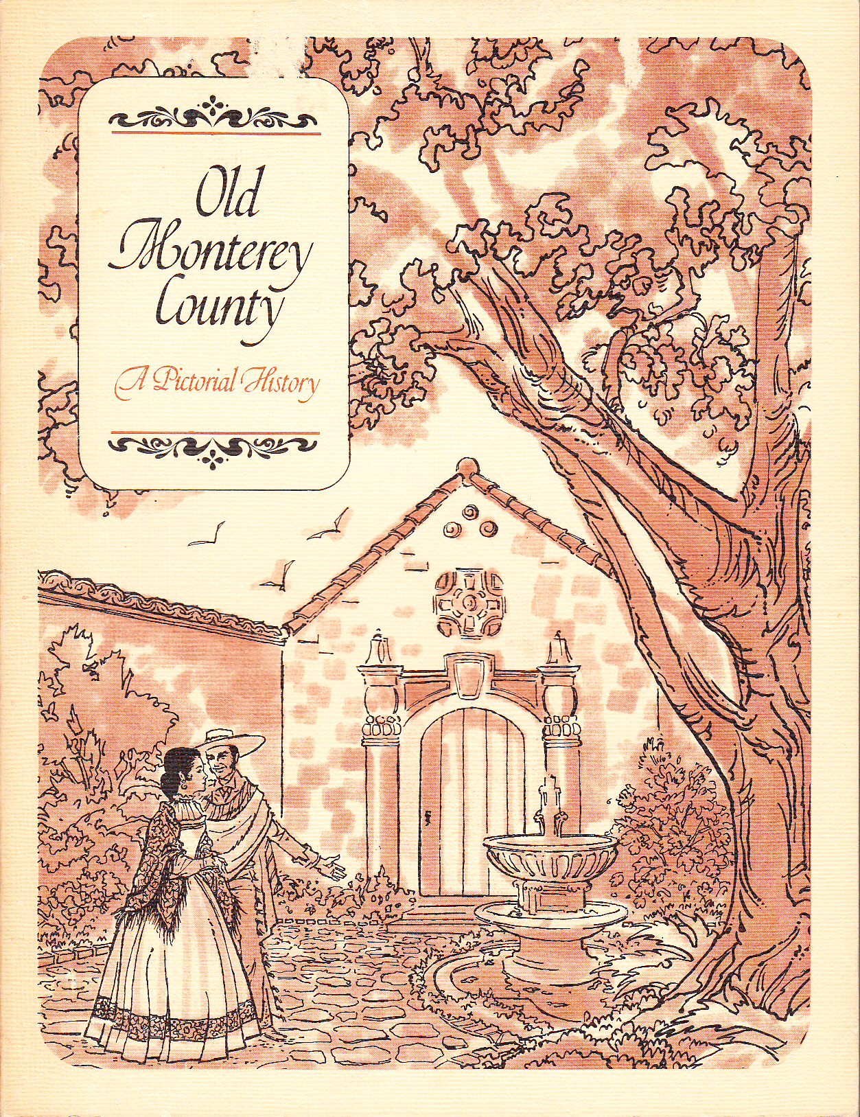 Old Monterey County. A Pictorial History.