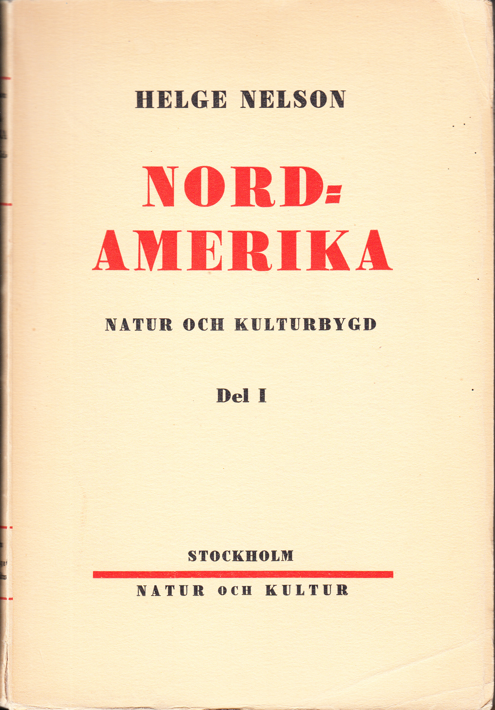 Nordamerika. Natur och kulturbygd. Del I-II. Med 264 bilder och kartor. [Utg. av] Bokförlaget Natur och kultur.