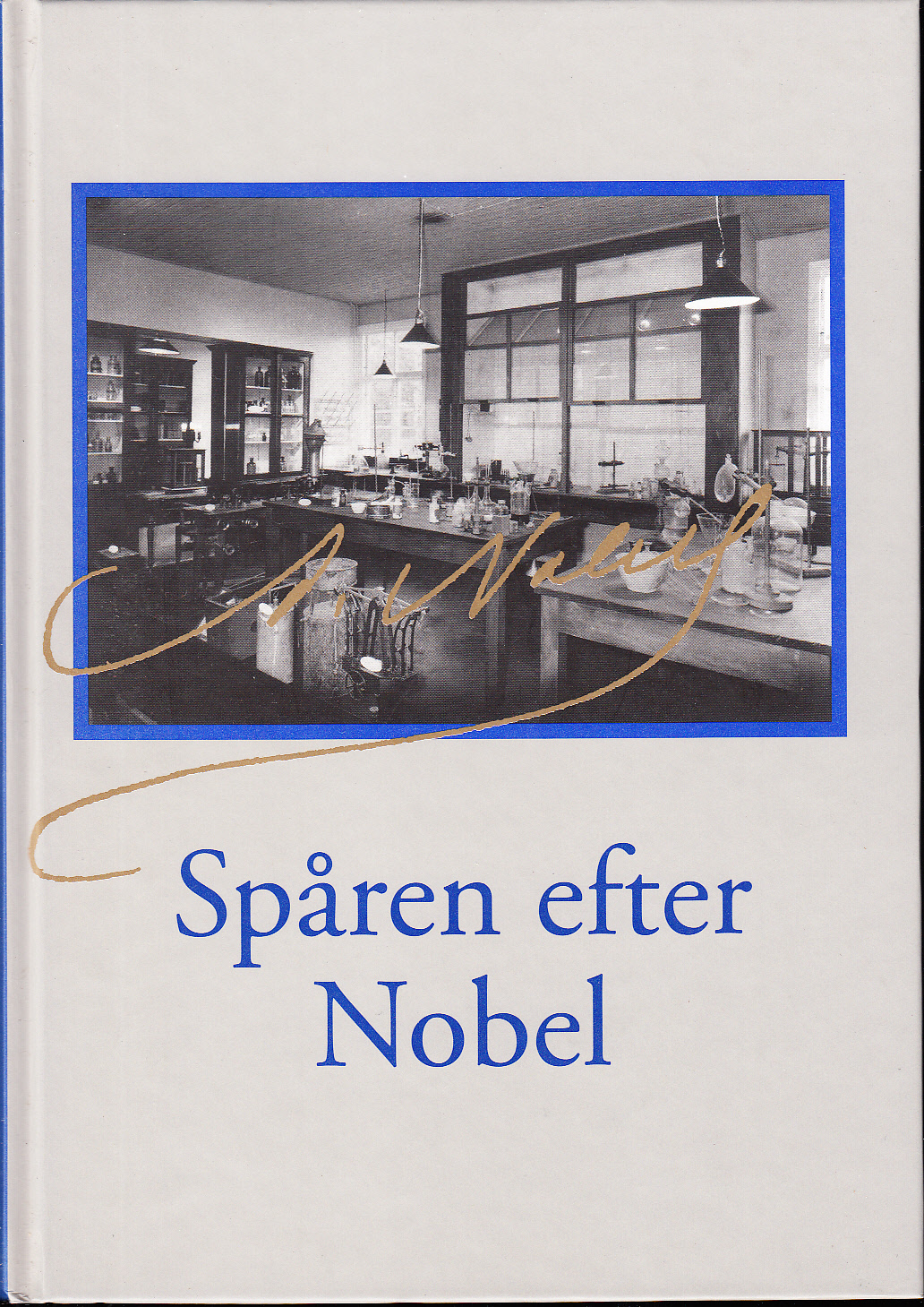 Spåren efter Nobel. Årsbok för Riksarkivet och Landsarkiven 2001.