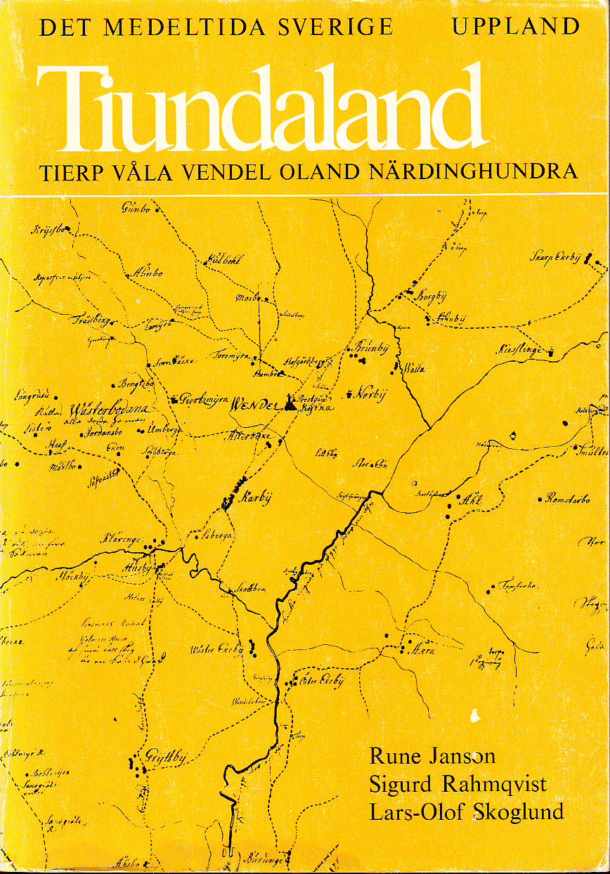 Det medeltida Sverige. 1:4 Tiundaland. Tierp, Våla, Vendel, Oland, Närdinghundra av Rune Janson, Sigurd Rahmqvist, Lars-Olof Skoglund. [Utg. av] Almqvist & Wiksell.