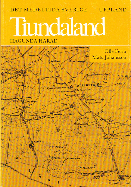 Det medeltida Sverige. 1:6 Tiundaland. Hagunda av Olle Ferm, Mats Johansson. [Utg. av] Riksantikvarieämbetet.