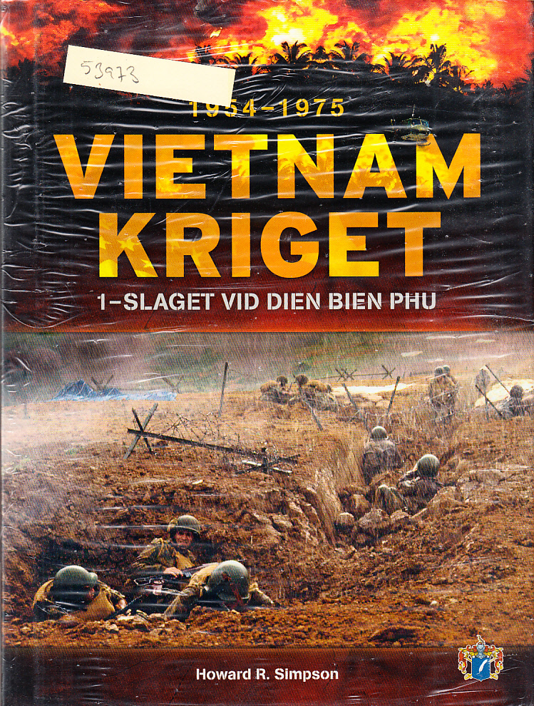 Vietnamkriget. 1. Slaget om Dien Bien Phu. [Översättning: Mikael Dahlgren. Kartor: Samuel Svärd. Faktagranskning: Anders Ehrnborn]. [Utg. av] Svenskt militärhistoriskt bibliotek.