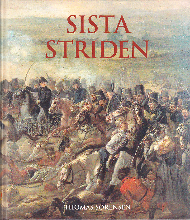 Sista striden. De mörnerska husarerna vid Bornhöft. [Utg. av] Svenskt militärhistoriskt bibliotek.