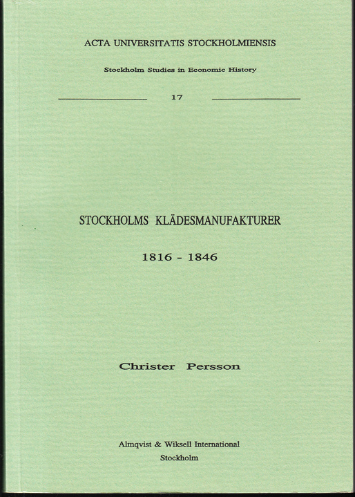 Stockholms klädesmanufakturer 1816-1846. [Utg. av] Almqvist & Wiksell International.